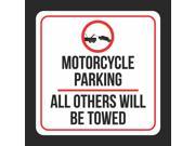 Aluminum Motorcycle Parking All Other Will Be Towed Print Black and White Black Plastic 12x12 Square Signs 6Pack