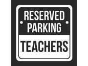Reserved Parking Teachers Print White and Black Notice Parking Metal 12x12 Square Signs 2Pack