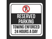 Reserved Parking Towing Enforced 24 Hours A Day Print Black and White Black Plastic 12x12 Square Signs 2Pack