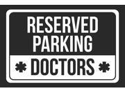 Reserved Parking Doctors Print White and Black Notice Parking Metal 12x18 Large Signs