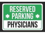 Reserved Parking Physicians Print Green White and Black Notice Parking Plastic 12x18 Large Signs 6Pack