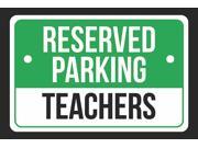 Reserved Parking Teachers Print Green White and Black Notice Parking Plastic 12x18 Large Signs 6Pack