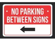 No Parking Between left arrow Print Red White and Black Notice Parking Plastic 12x18 Large Signs 6Pack