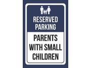 Reserved Parking Parents with Large Children Print Blue Notice Parking Plastic 12x18 Large Signs 6Pack