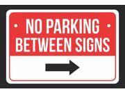 No Parking Between Right Arrow Print Red White and Black Notice Parking Plastic 12x18 Large Signs