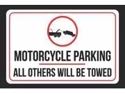 Aluminum Motorcycle Parking All Other Will Be Towed Print Black and White Black Plastic 12x18 Large Signs 2Pack