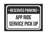 Reserved Parking App Ride service Pick UP Print White and Black Notice Parking Metal 7.5x10.5 Small Signs