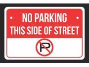 NO Parking this side of street Print Red White and Black Notice Parking Metal 12x18 Large Signs