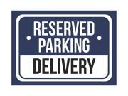 Reserved Parking Delivery Print Blue White and Black Notice Parking Plastic 7.5x10.5 Small Signs