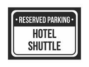 Reserved Parking Hotel Shuttle Print White and Black Notice Parking Plastic 7.5x10.5 Small Signs