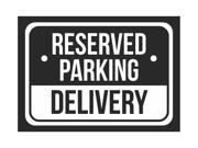Reserved Parking Delivery Print White and Black Notice Parking Plastic 7.5x10.5 Small Signs