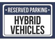 Reserved Parking Hybrid Vehicles Print Blue White and Black Notice Parking Plastic 12x18 Large Signs 6Pack