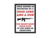 This House is Protect By The Good Lord And A Gun Sign - Aluminum Metal 2 Pack This House is Protect By The Good Lord And A Gun Sign - Aluminum Metal 2 Pack