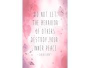 Aluminum Metal Do Not Let The Behavior Of Others Destroy Your Inner Peace Dali Lama motivated Sign Inspirational, 12x18 Aluminum Metal Do Not Let The Behavior Of Others Destroy Your Inner Peace Dali Lama motivated Sign Inspirational, 12x18