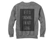 CHIN UP Snowing Not Going Womens Graphic Sweatshirt