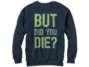 CHIN UP But Did You Die Womens Graphic Sweatshirt