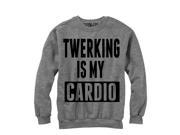 CHIN UP Twerking is my Cardio Womens Graphic Sweatshirt