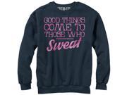 CHIN UP Valentine Good Things to Those Who Sweat Womens Graphic Sweatshirt