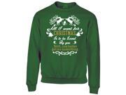 Shop4Ever Youth All I Want for Christmas is to be Loved by You Youth Crewneck Sweatshirt Large Forest Green Shop4Ever Youth All I Want for Christmas is to be Loved by You Youth Crewneck Sweatshirt Large Forest Green