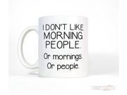 Funny Mug I Don t Like Morning People Coffee Cup Not a Morning Person I Hate Mornings Funny Gift for Friend Coworker Gift Funny Coffee Mug