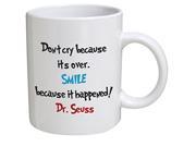 Funny Mug 11OZ Don t cry because it s over smile because it happened Dr. Seuss Inspirational novelty and gift