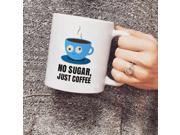 No Sugar Just Coffee Text Message Mug