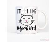 Engagement Announcement I m Getting Meowied Cat Coffee Mug Cup Engagement Gift for Best Friend Cat Mug Just Engaged Mug Wedding Planning Mug