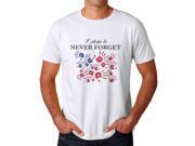 I Pledge To Never Forget Men's White T-shirt I Pledge To Never Forget Men's White T-shirt