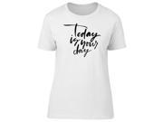UPC 706995478618 product image for Today Is Your Day Fun Lettering Tee Women's -Image by Shutterstock | upcitemdb.com