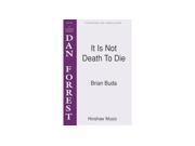 Hinshaw Music It Is Not Death to Die SATB composed by Brian Buda Hinshaw Music It Is Not Death to Die SATB composed by Brian Buda