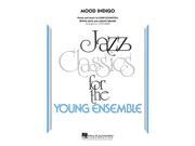 Hal Leonard Mood Indigo Jazz Band Level 3 by Duke Ellington Arranged by John Berry Hal Leonard Mood Indigo Jazz Band Level 3 by Duke Ellington Arranged by John Berry