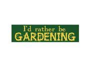 AzureGreen EBIDRG Id Rather Be Gardening Bumper Sticker