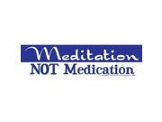 Meditation Not Medication