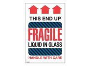 4 x 6 This end up Fragile liquid in glass handle with care Labels 500 per Roll
