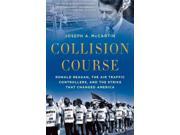 Collision Course Ronald Reagan the Air Traffic Controllers and the Strike That Changed America