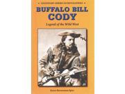 Buffalo Bill Cody Legend of the Wild West Legendary American Biographies