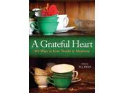 A Grateful Heart 365 Ways to Give Thanks at Mealtime