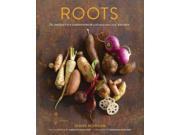 Roots The Definitive Compendium with More Than 225 Recipes