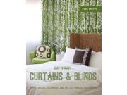 Easy to Make! Curtains Blinds Expert Advice Techniques and Tips for Window Treatments