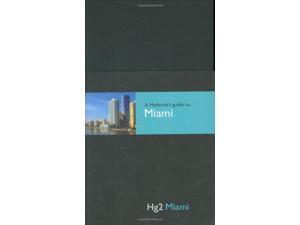 A Hedonist's Guide to Miami (Hg2: A Hedonist's Guide to...)