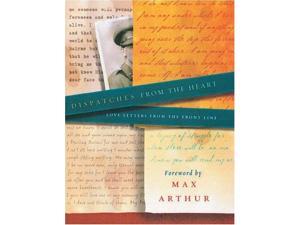 Dispatches from the Heart: Love Letters from the Front Line