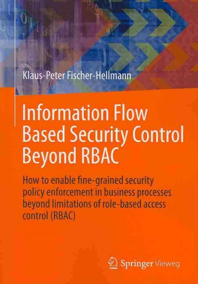 Information Flow Based Security Control Beyond RBAC CorporateIT