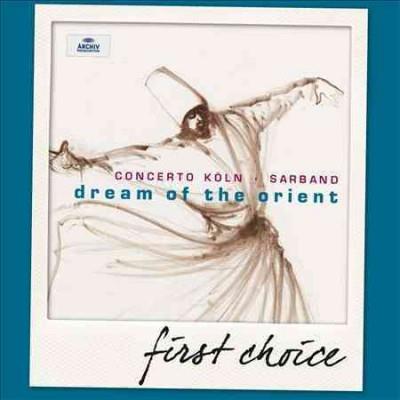 FIRST CHOICE:DREAM OF THE ORIENT