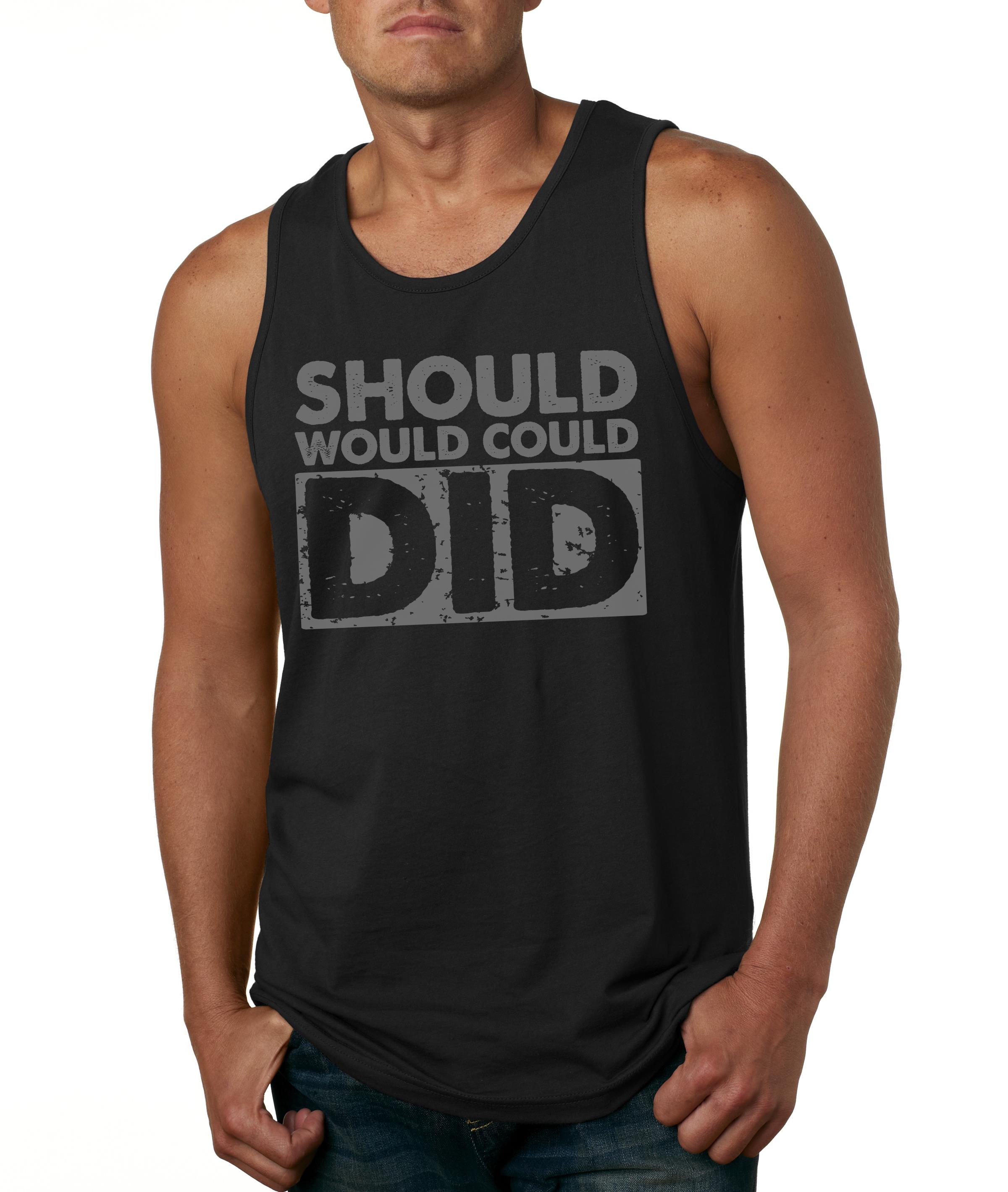 Should Could Would Did Tank Top Funny Working Out Sleeveless Tee  XL