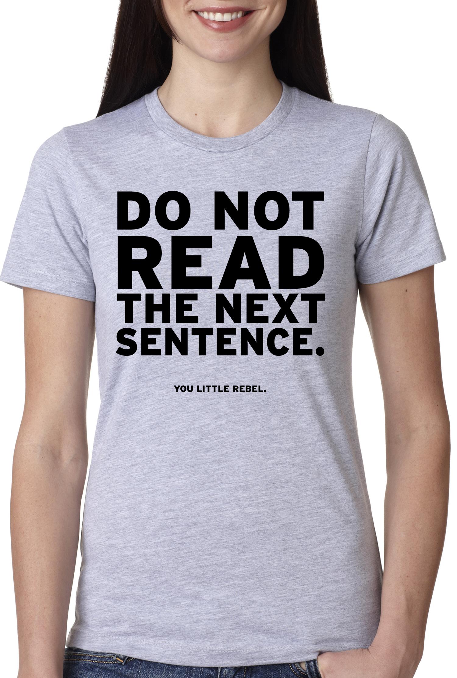 Women's Do Not Read The Next Sentence T Shirt Funny English Shirt For Women M
