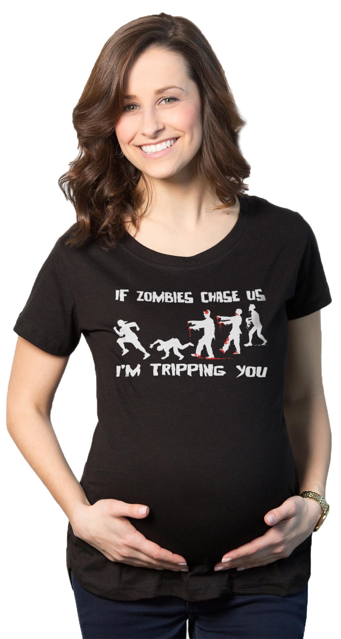 Maternity If Zombies Chase Us Im Tripping You Pregnancy T Shirt for Women  L