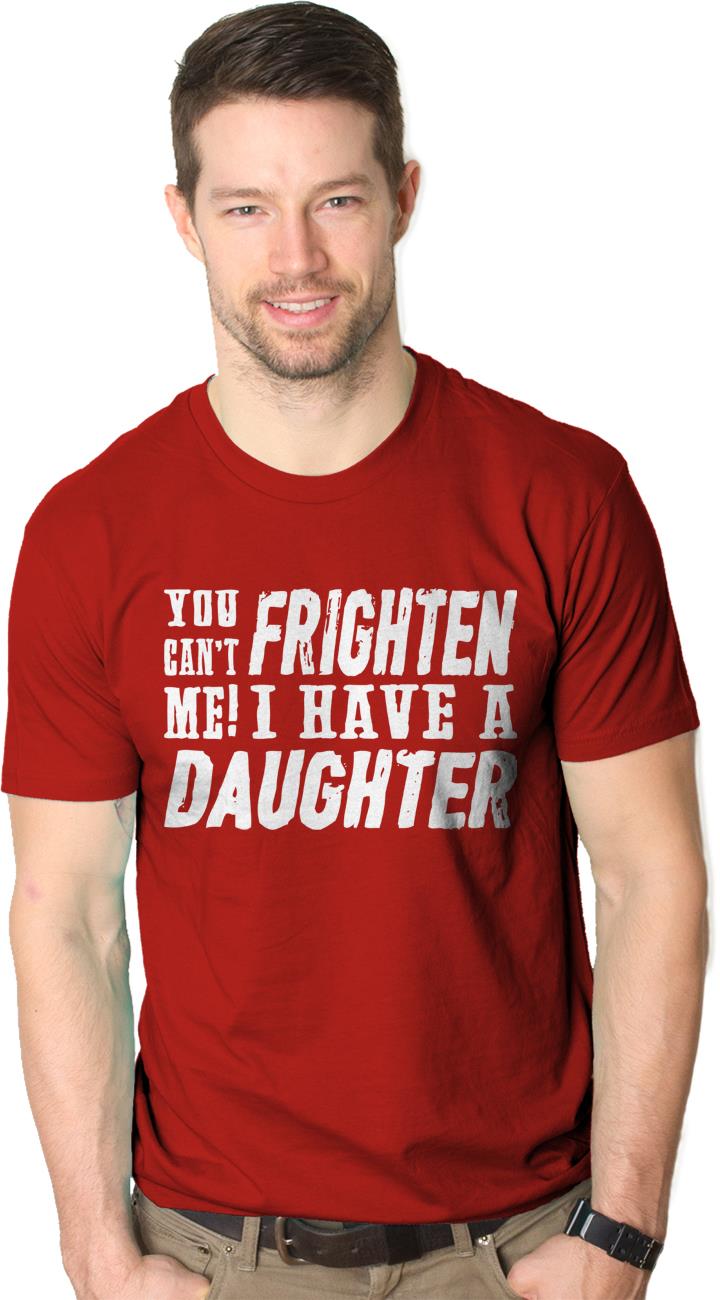 You Can't Scare Me I Have A Daughter T Shirt Funny Parents Tee L