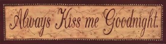 Always Kiss Me Goodnight Poster Print by Kim Klassen (30 x 8)