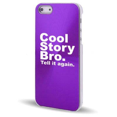 Apple iPhone 5 Purple 5C34 Aluminum Plated Hard Back Case Cover Cool Story Bro Tell It Again