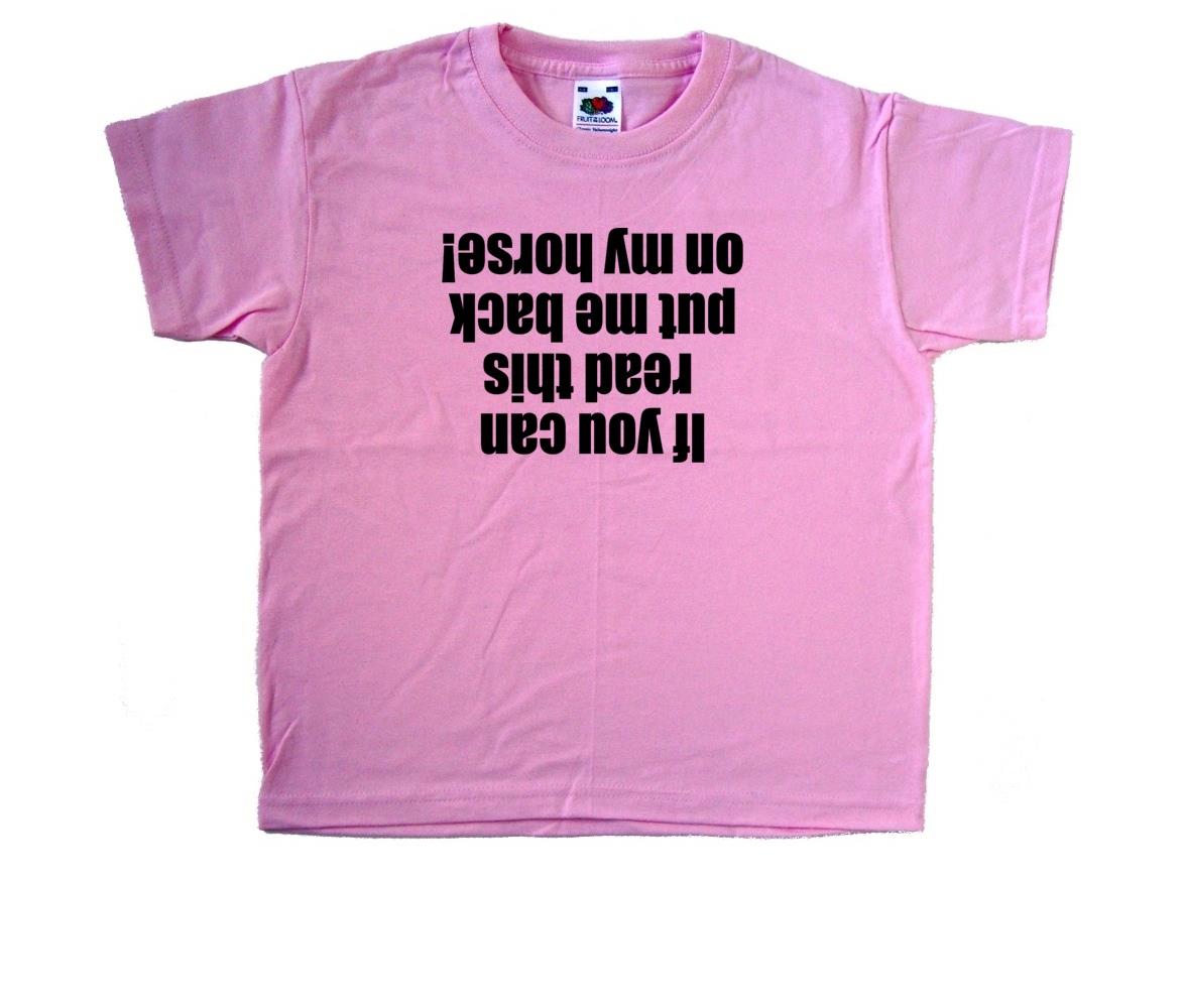 If you can read this put me back on my horse Funny Pink Kids T Shirt
